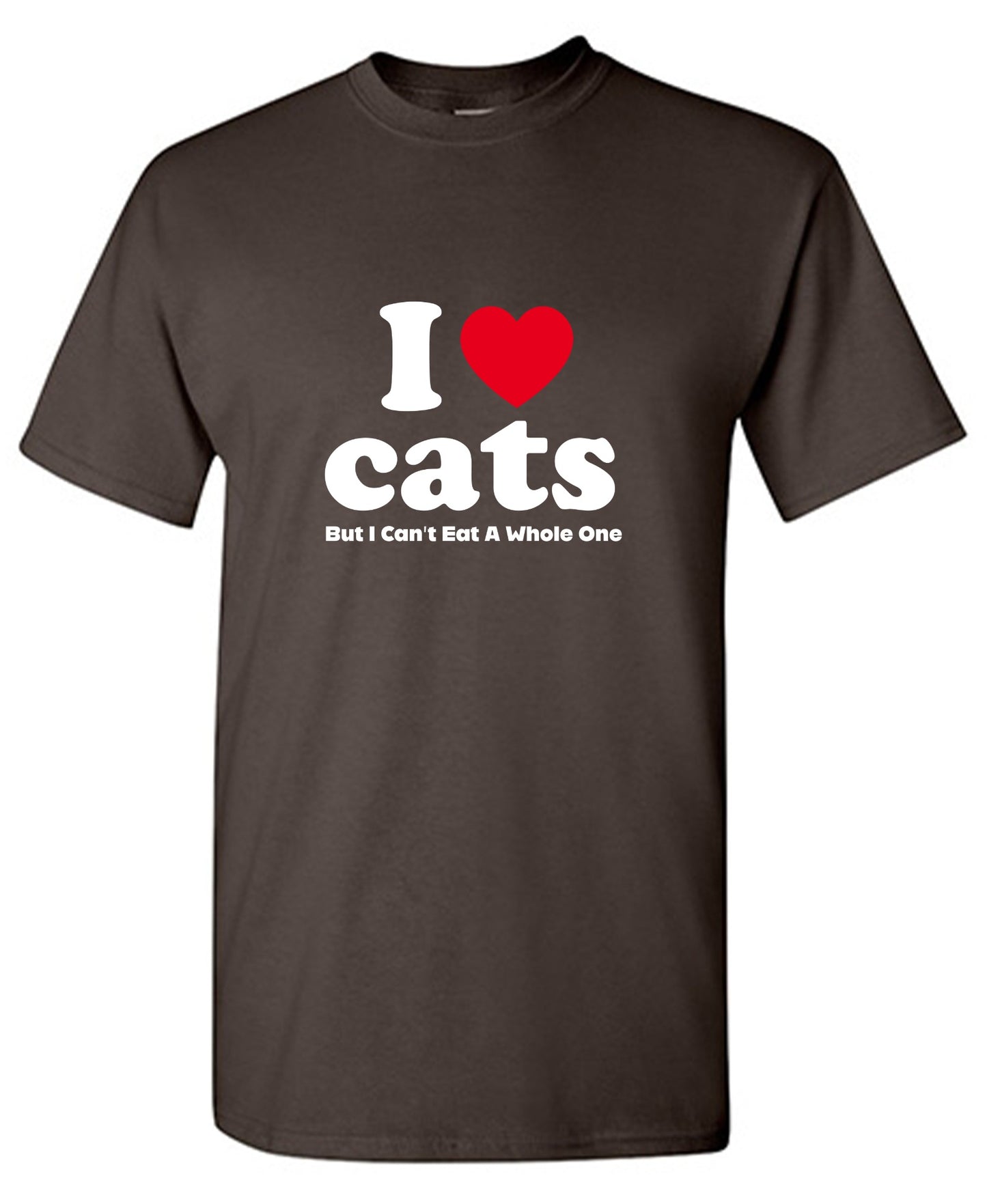 Funny T-Shirts design "I Loves Cats But I Can't Eat A Whole One"
