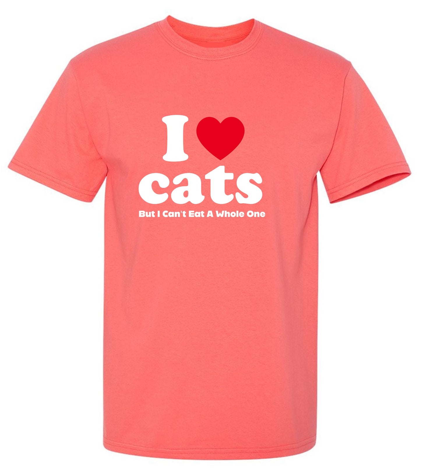 Funny T-Shirts design "I Loves Cats But I Can't Eat A Whole One"