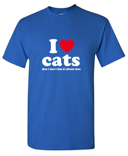 Funny T-Shirts design "I Loves Cats But I Can't Eat A Whole One"