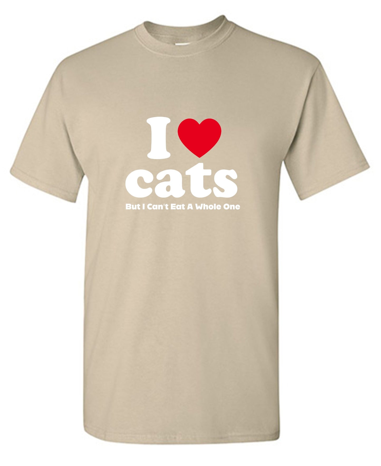 Funny T-Shirts design "I Loves Cats But I Can't Eat A Whole One"