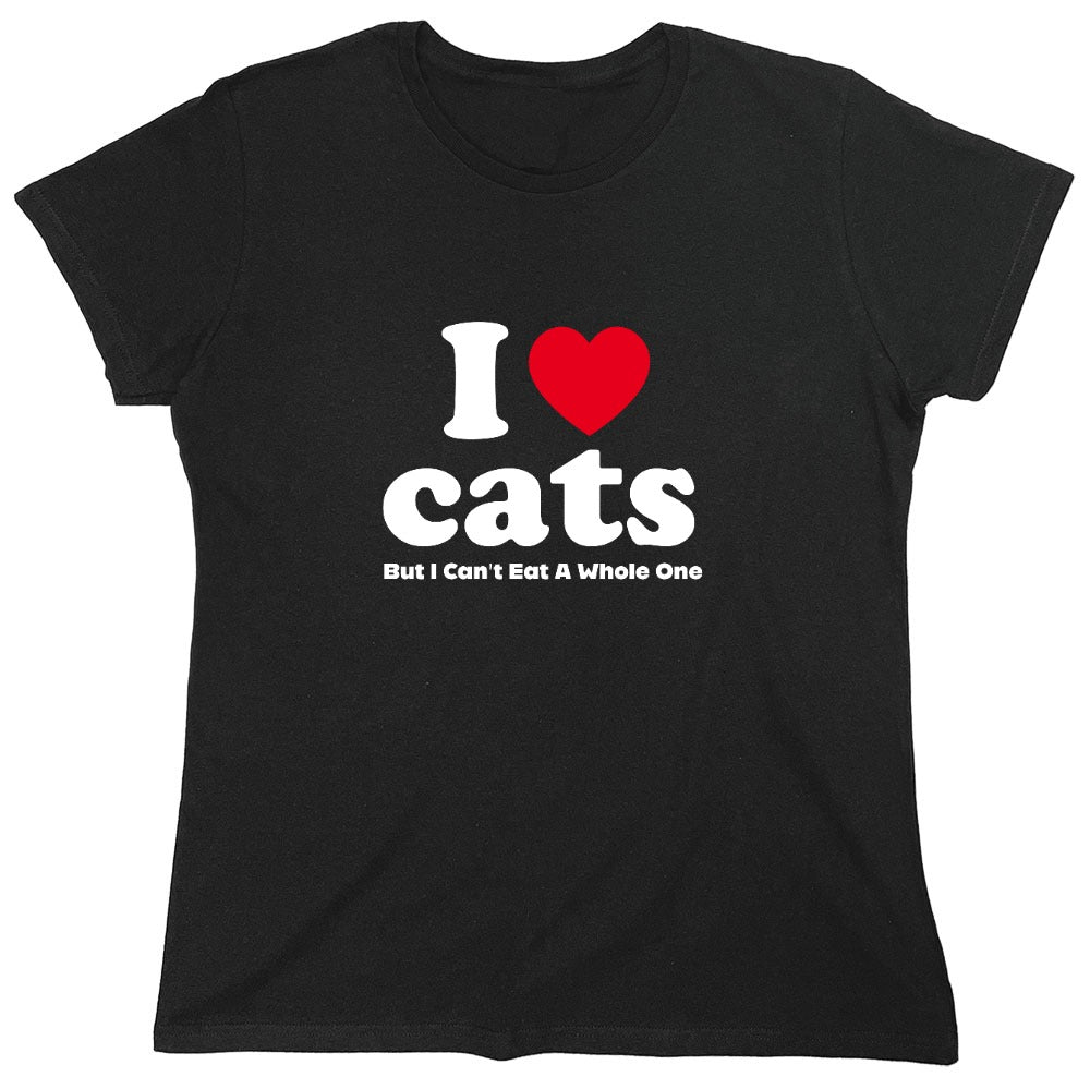 Funny T-Shirts design "I Loves Cats But I Can't Eat A Whole One - Womens"