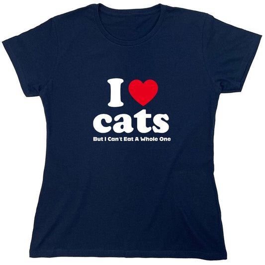Funny T-Shirts design "I Loves Cats But I Can't Eat A Whole One - Womens"