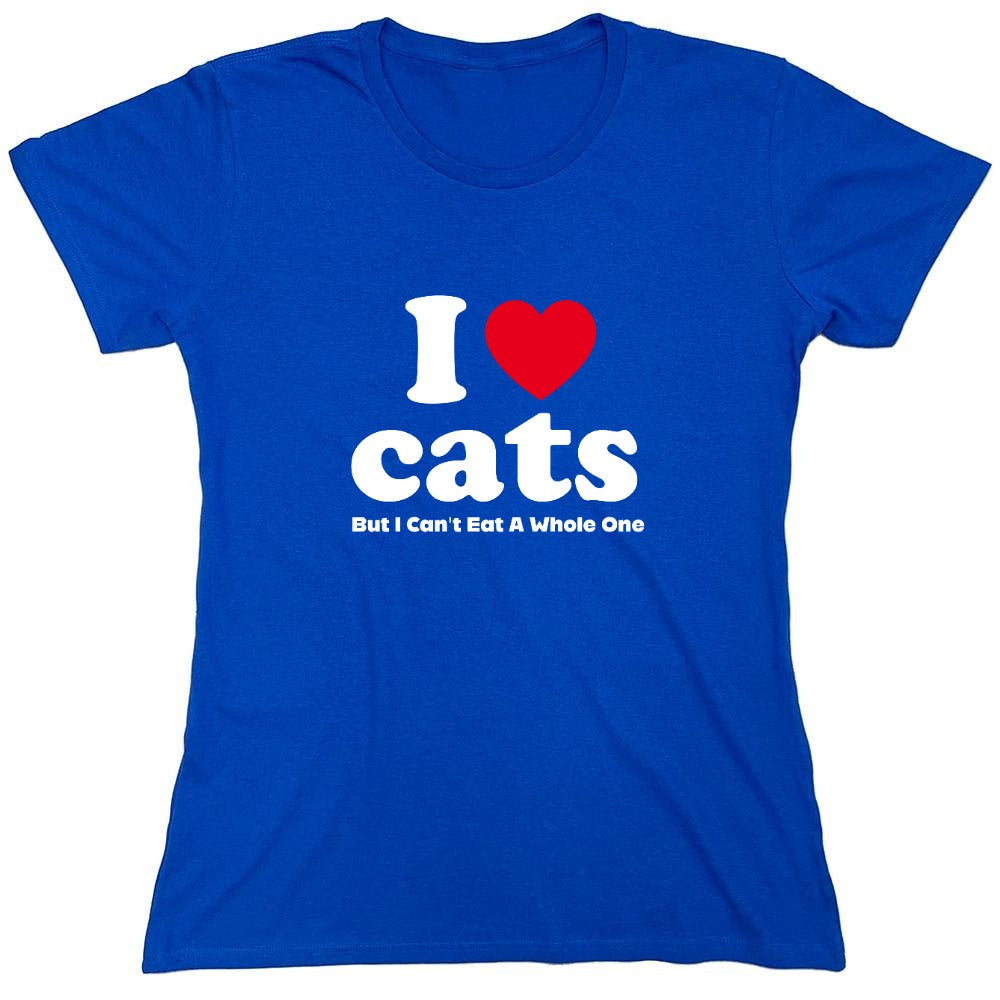 Funny T-Shirts design "I Loves Cats But I Can't Eat A Whole One - Womens"