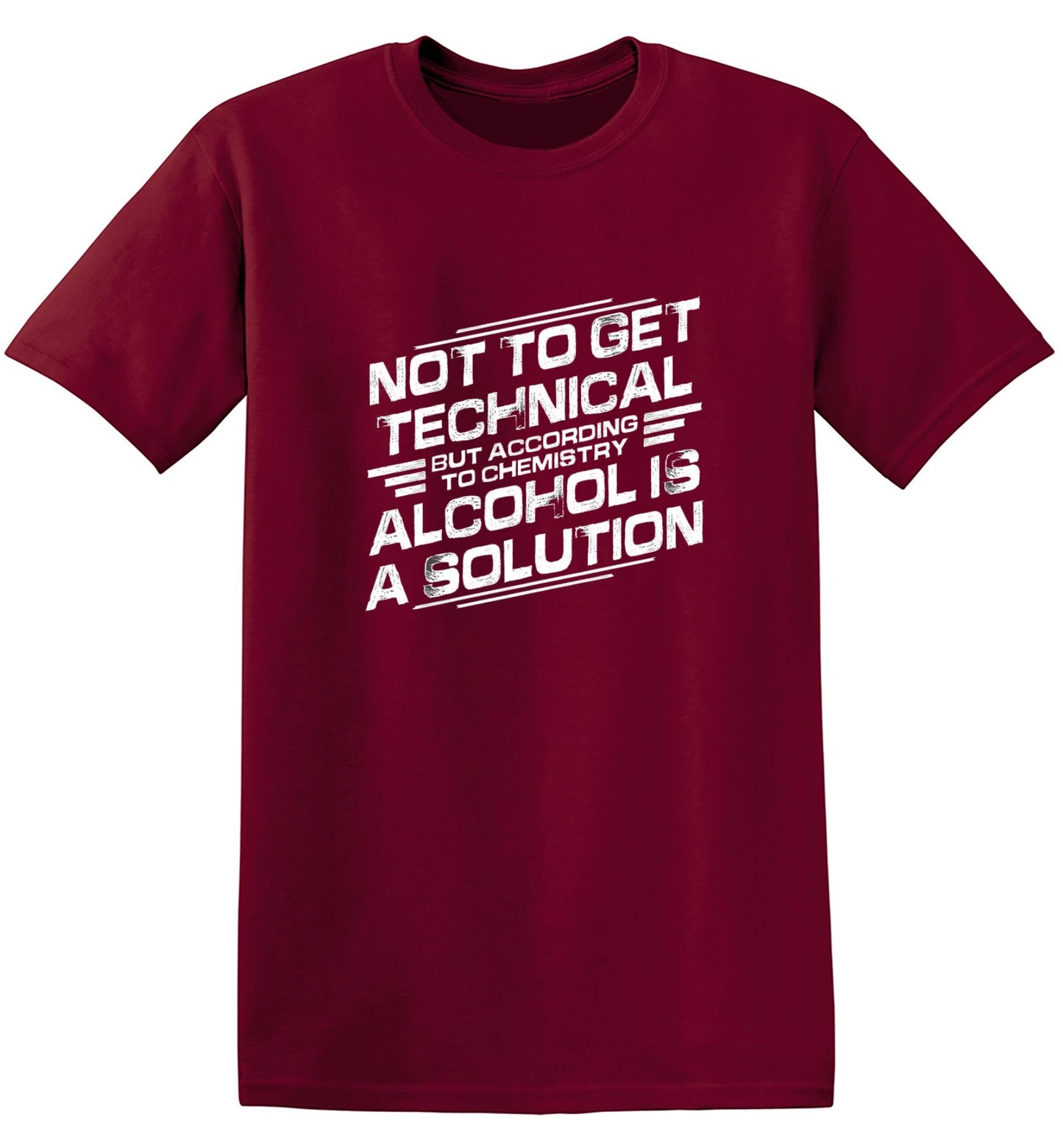 Funny T-Shirts design "Not To Get Technical, But According To Chemistry, Alcohol Is A Solution T-Shirt"