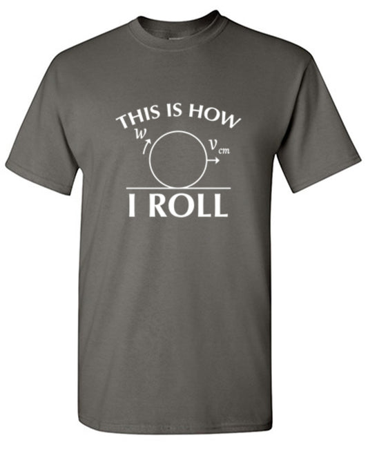 Funny T-Shirts design "This Is How I Roll"