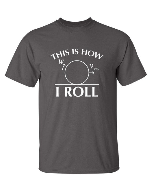 Funny T-Shirts design "This Is How I Roll"