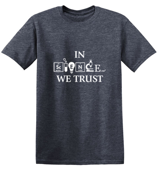 Funny T-Shirts design "In Science We Trust"