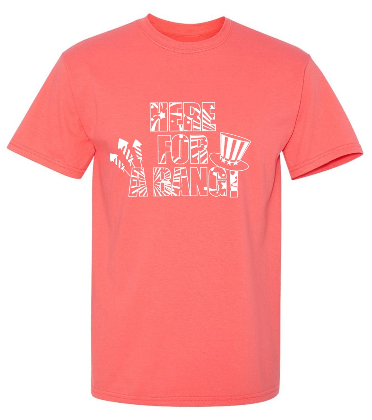 Funny T-Shirts design "HERE FOR A BANG - 4th of July Funny T-Shirt"