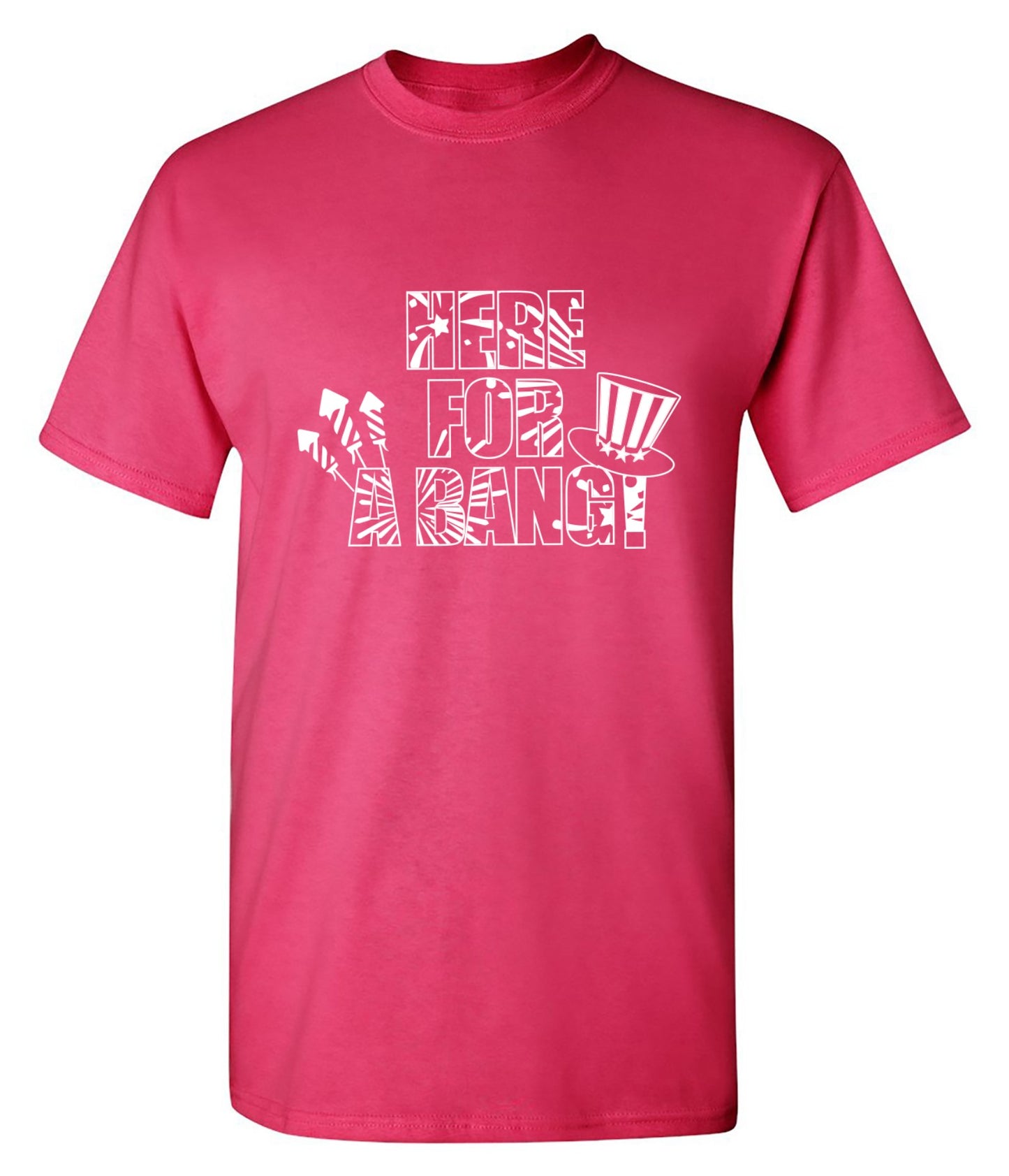 Funny T-Shirts design "HERE FOR A BANG - 4th of July Funny T-Shirt"