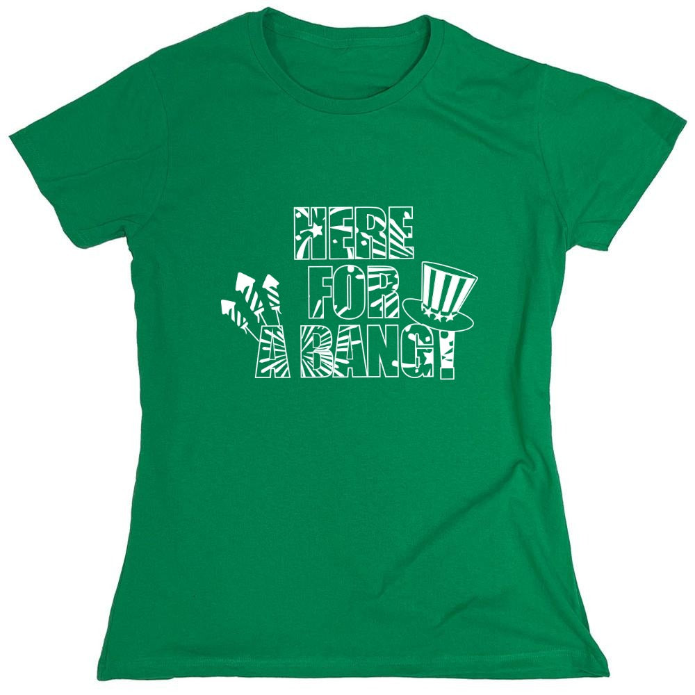 Funny T-Shirts design "HERE FOR A BANG - 4th of July Funny T-Shirt - Womens"