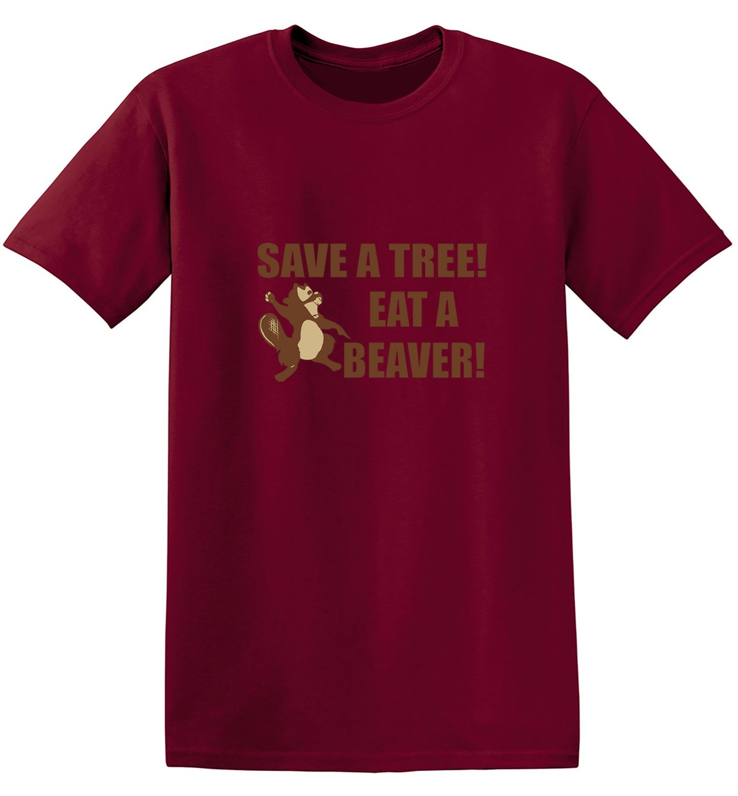 Funny T-Shirts design "Save A Tree, Eat A Beaver"