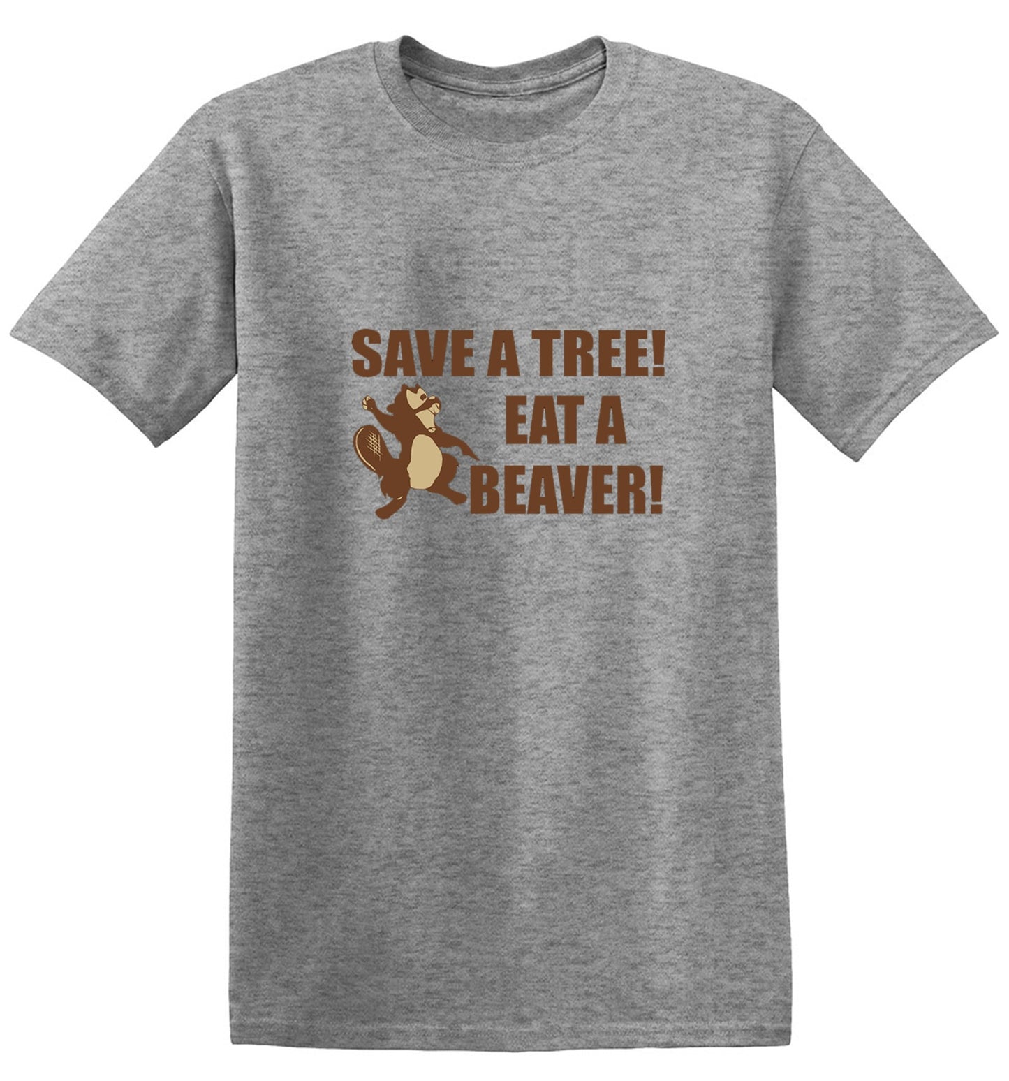Funny T-Shirts design "Save A Tree, Eat A Beaver"