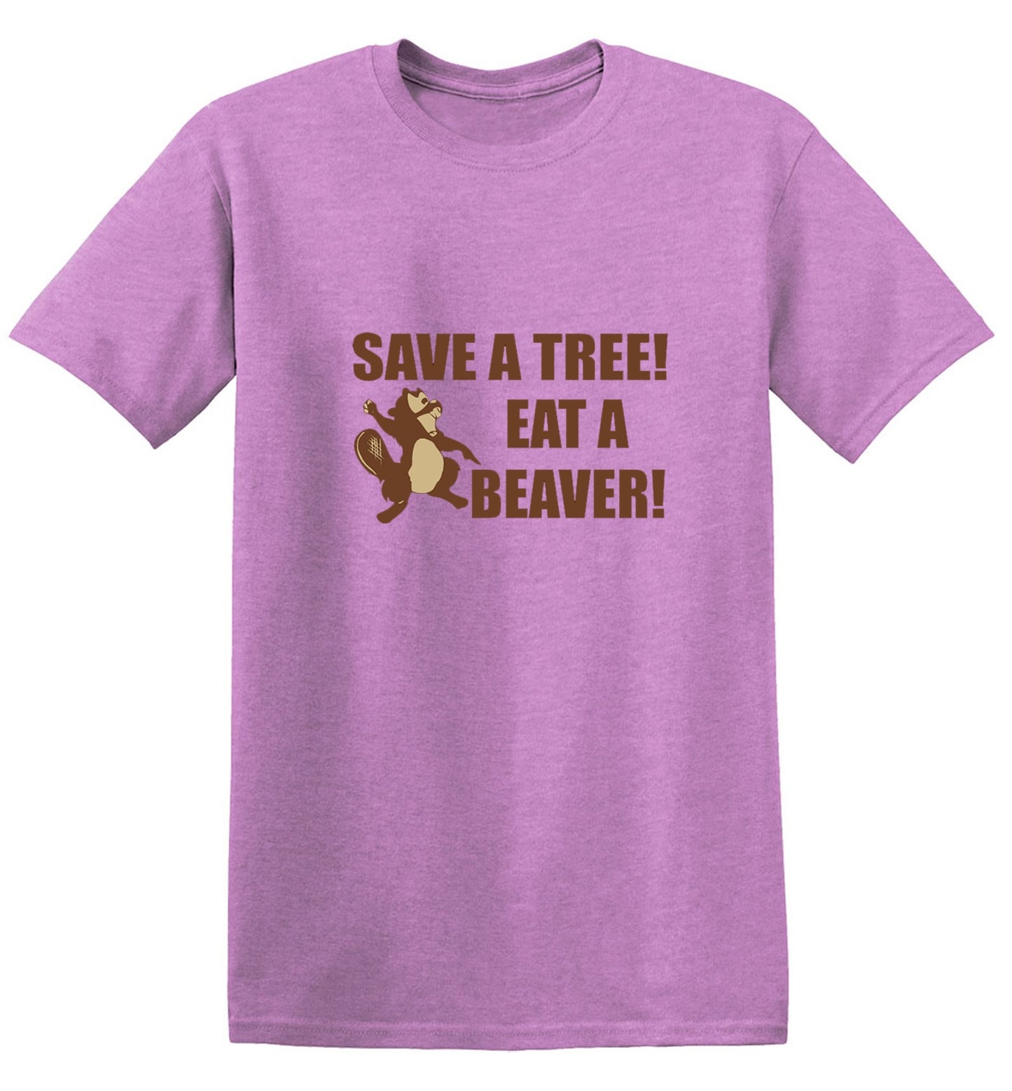 Funny T-Shirts design "Save A Tree, Eat A Beaver"