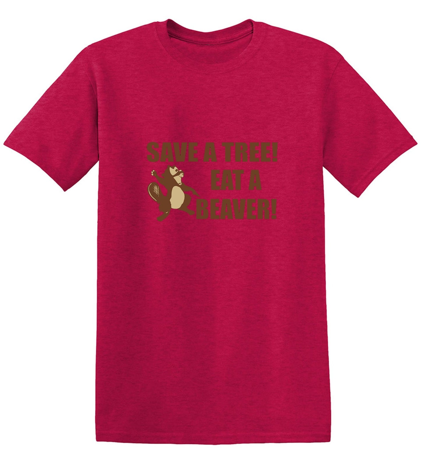 Funny T-Shirts design "Save A Tree, Eat A Beaver"