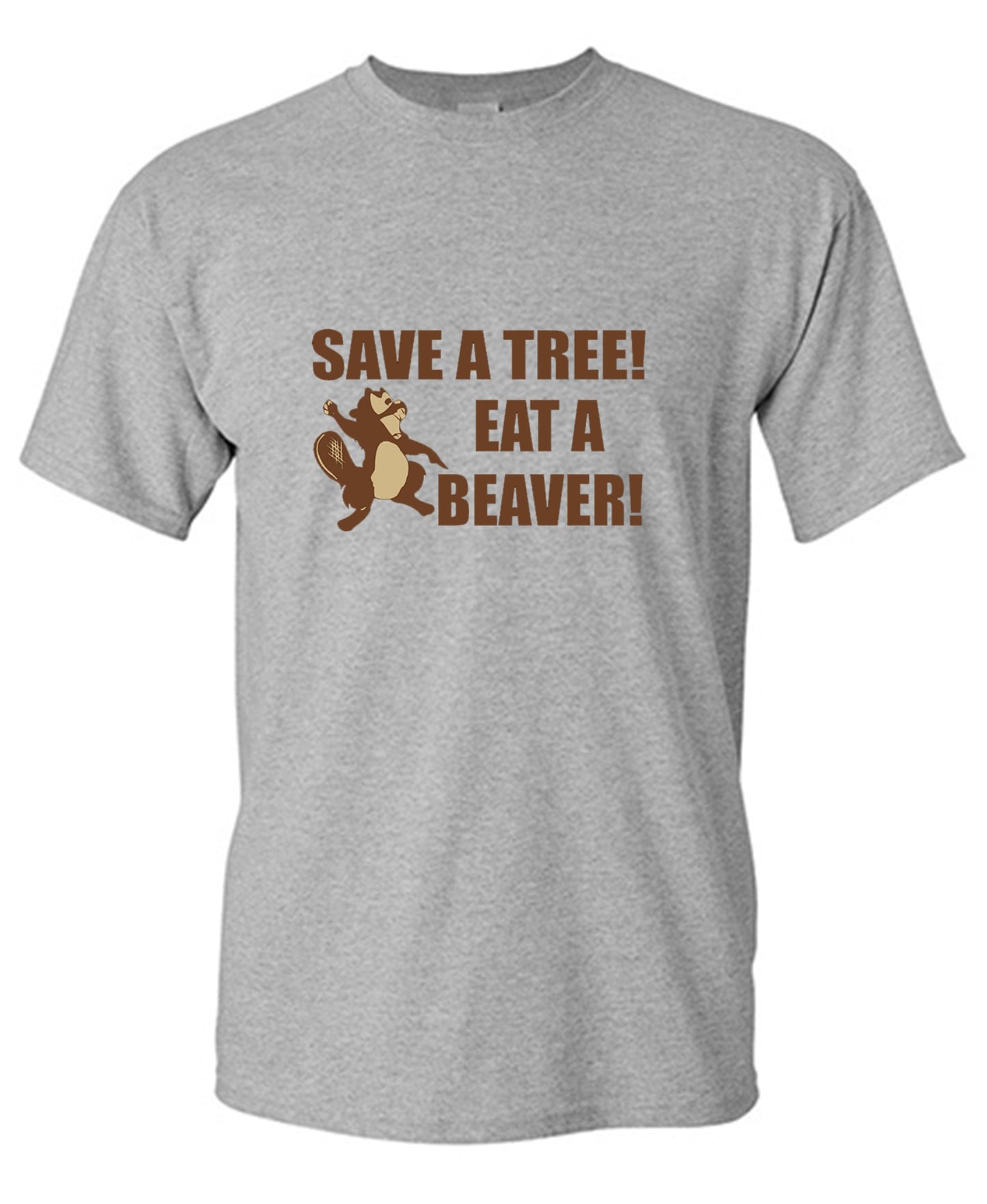 Funny T-Shirts design "Save A Tree, Eat A Beaver"