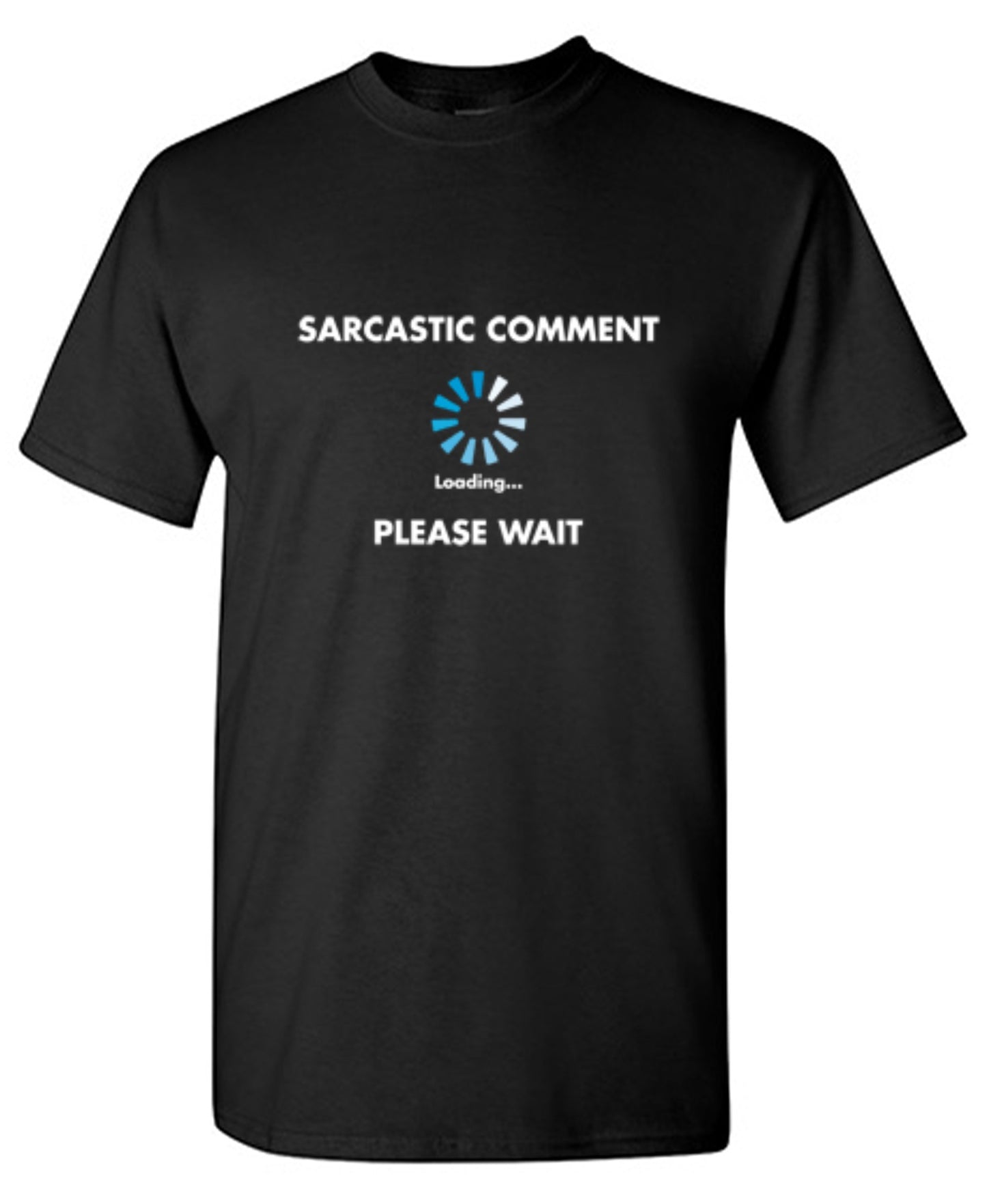 Funny T-Shirts design "Sarcastic Comment Loading"