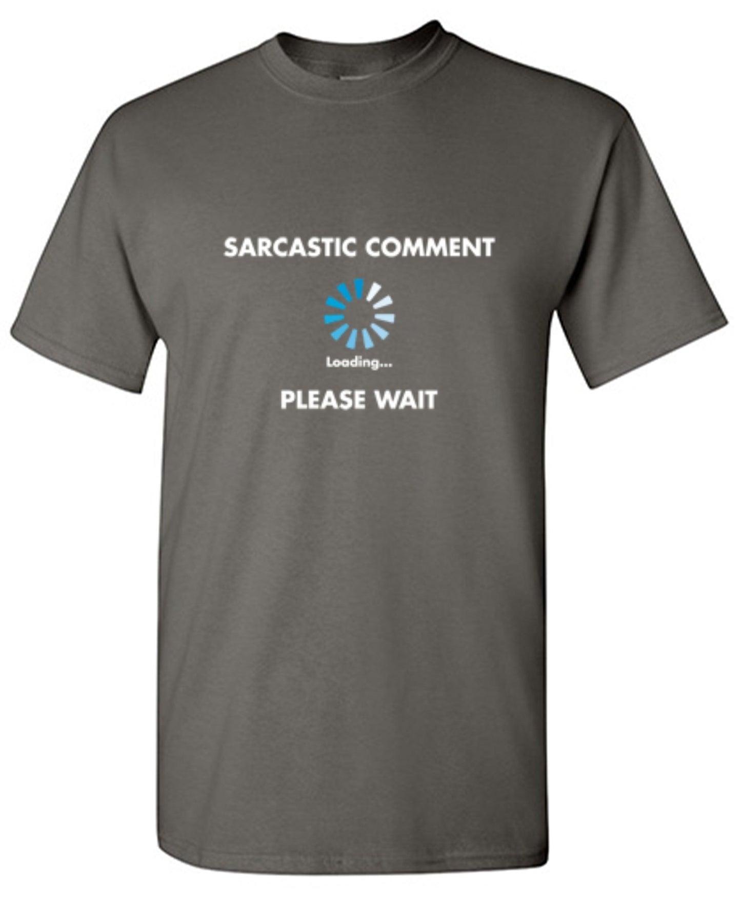 Funny T-Shirts design "Sarcastic Comment Loading"