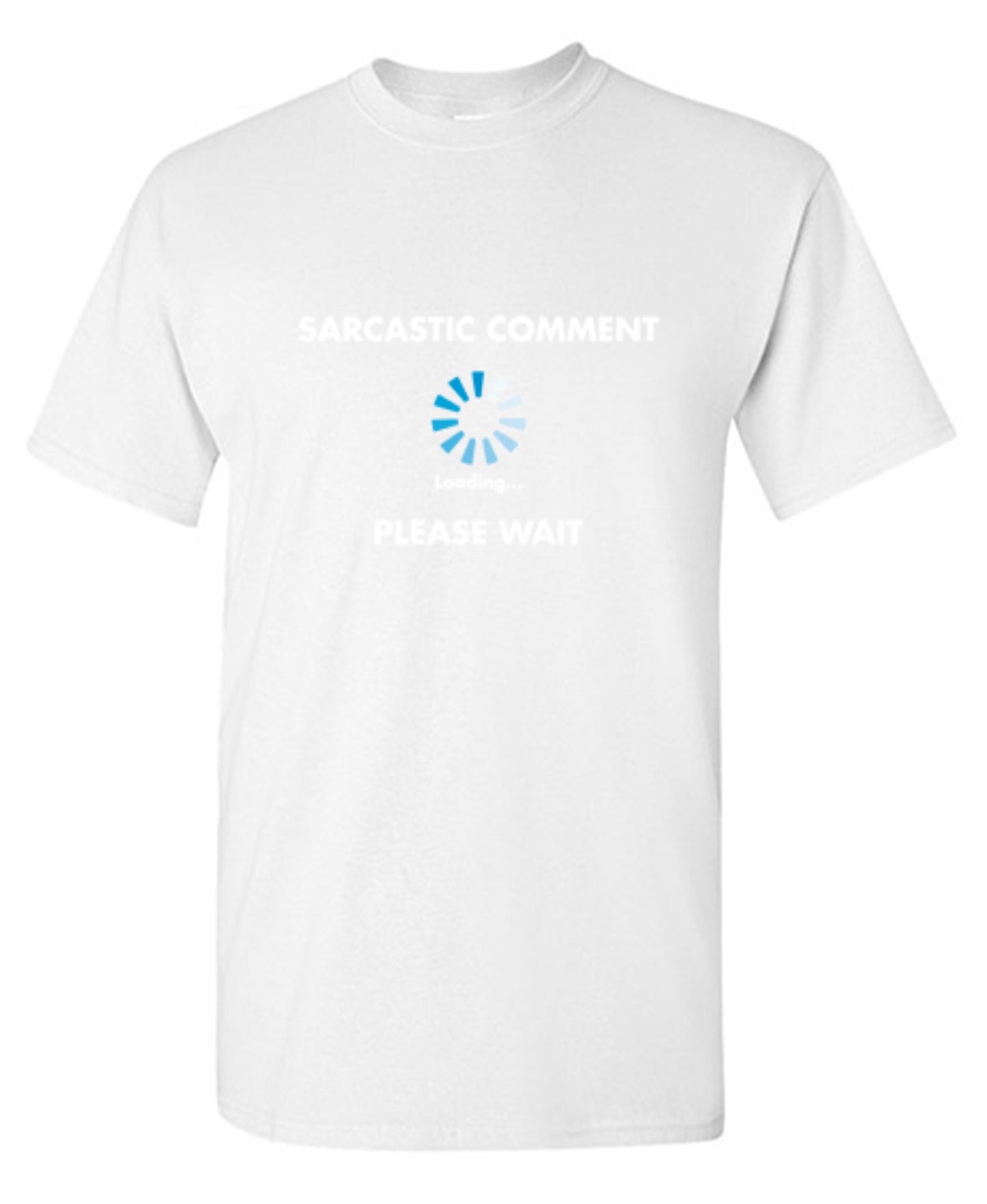 Funny T-Shirts design "Sarcastic Comment Loading"