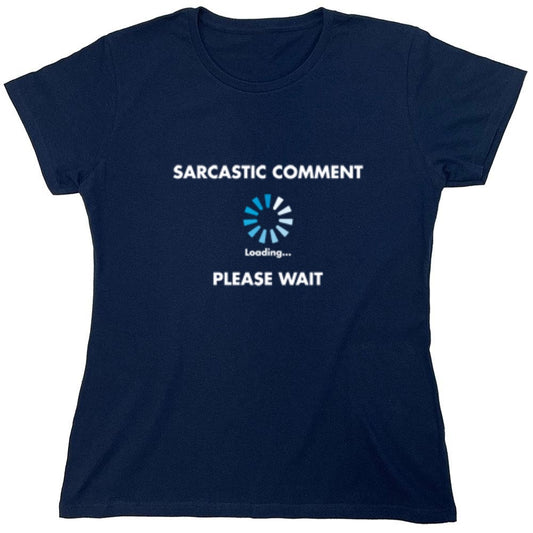 Funny T-Shirts design "Sarcastic Comment Loading - Womens"