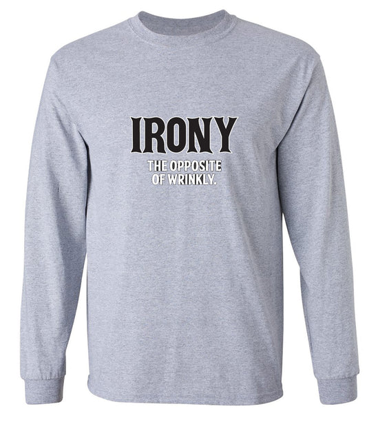 Funny T-Shirts design "Irony Opposite Of Wrinkly - Long Sleeve"