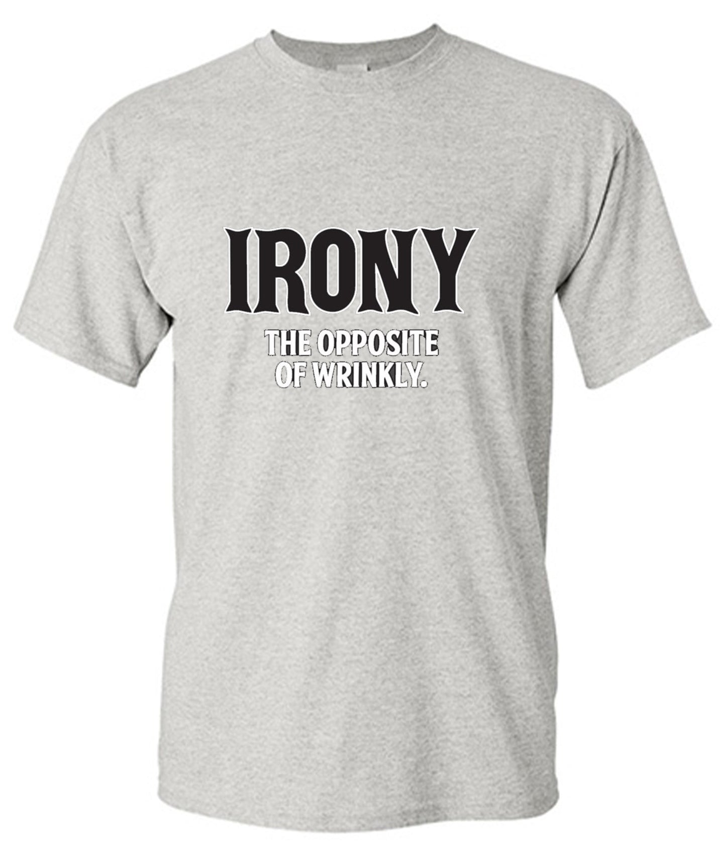 Funny T-Shirts design "Irony Opposite Of Wrinkly"
