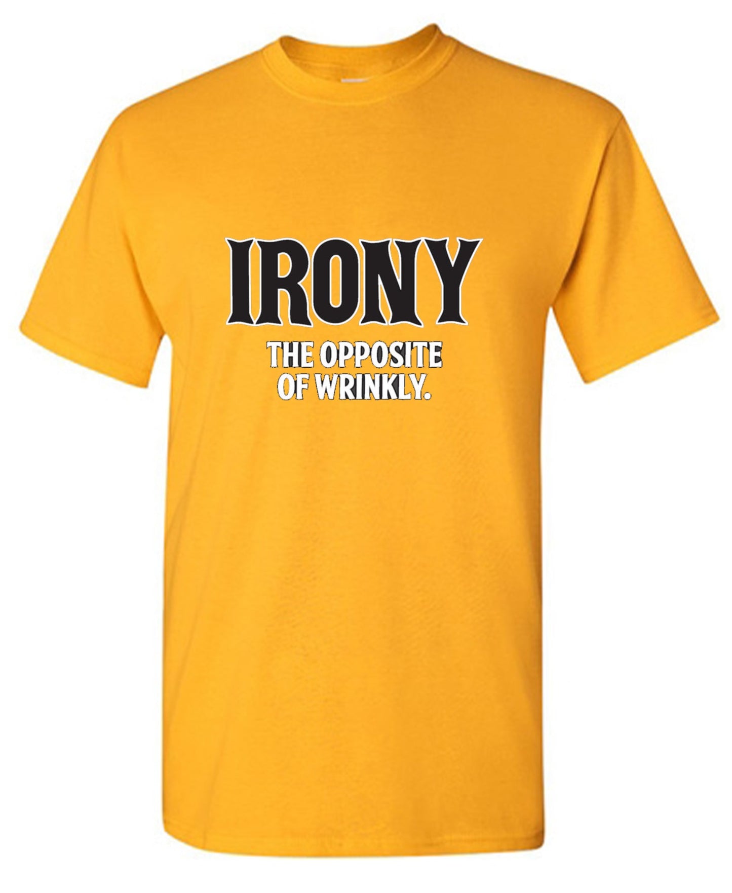 Funny T-Shirts design "Irony Opposite Of Wrinkly"