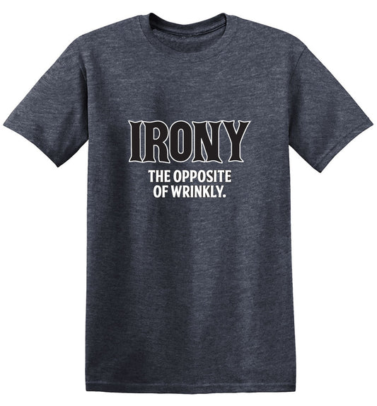 Funny T-Shirts design "Irony Opposite Of Wrinkly"