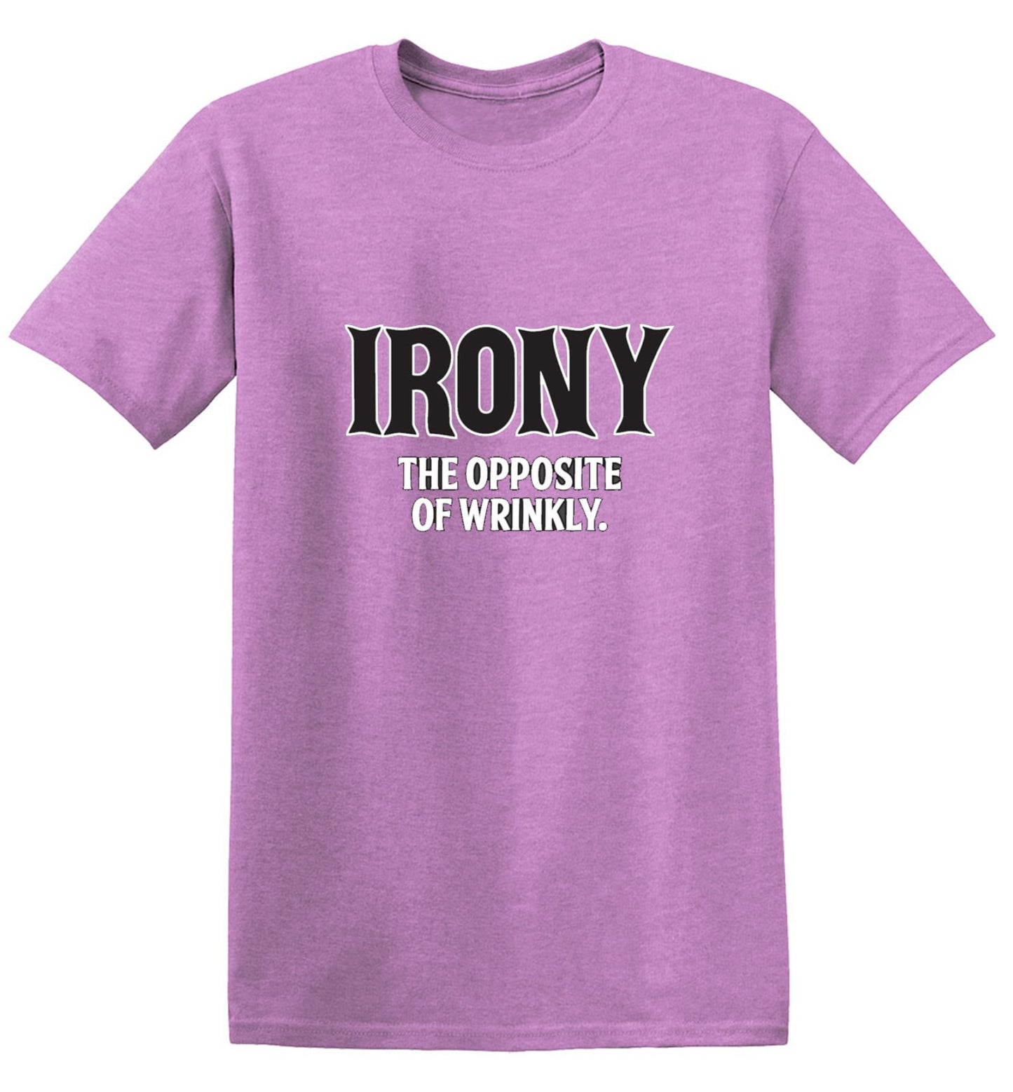 Funny T-Shirts design "Irony Opposite Of Wrinkly"