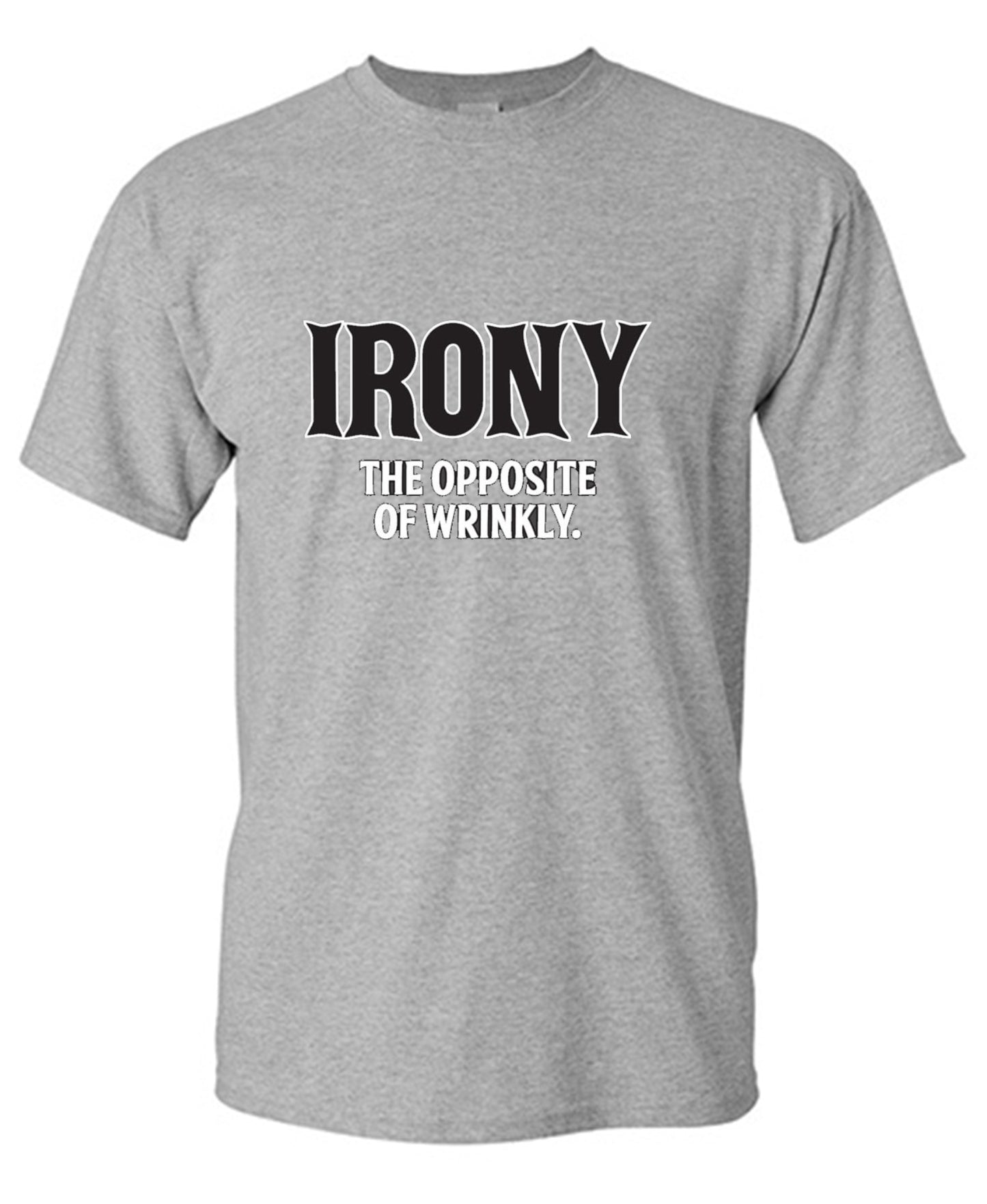 Funny T-Shirts design "Irony Opposite Of Wrinkly"