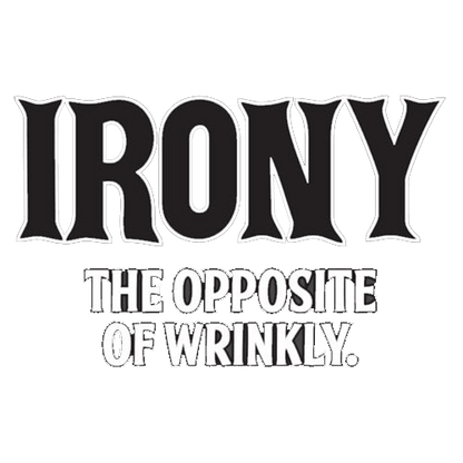 Funny T-Shirts design "Irony Opposite Of Wrinkly"