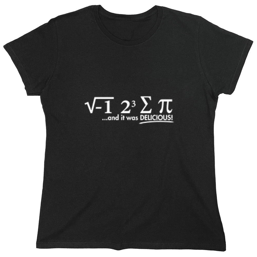 Funny T-Shirts design "I Ate Some Pi ...And It Was Delicious! T-Shirt - Womens"