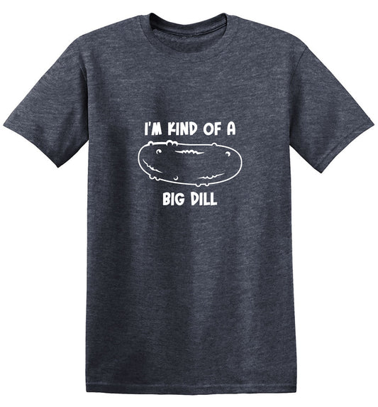 Funny T-Shirts design "I'm Kind Of A Big Dill"