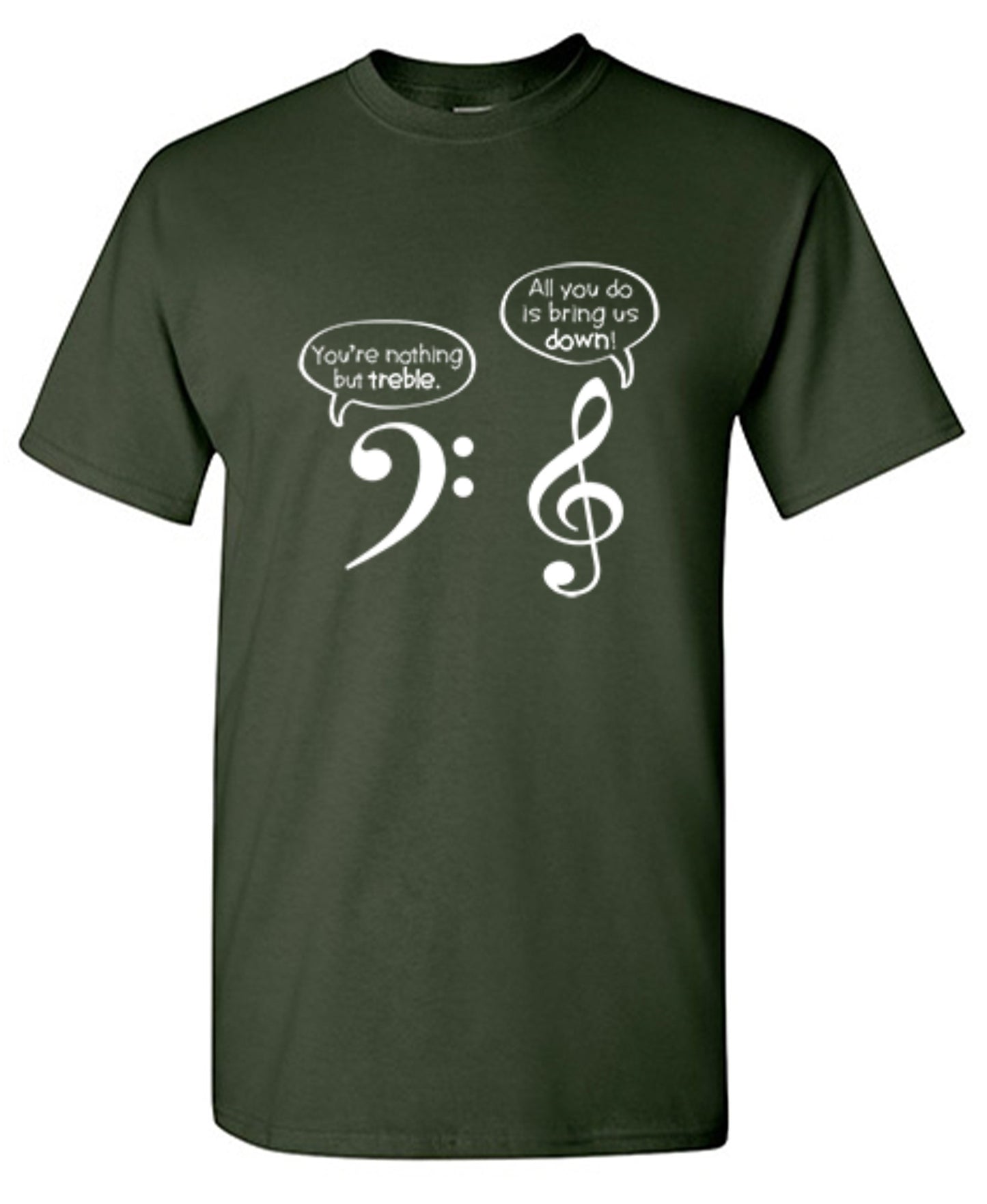 Funny T-Shirts design "You Are Nothing But Treble"