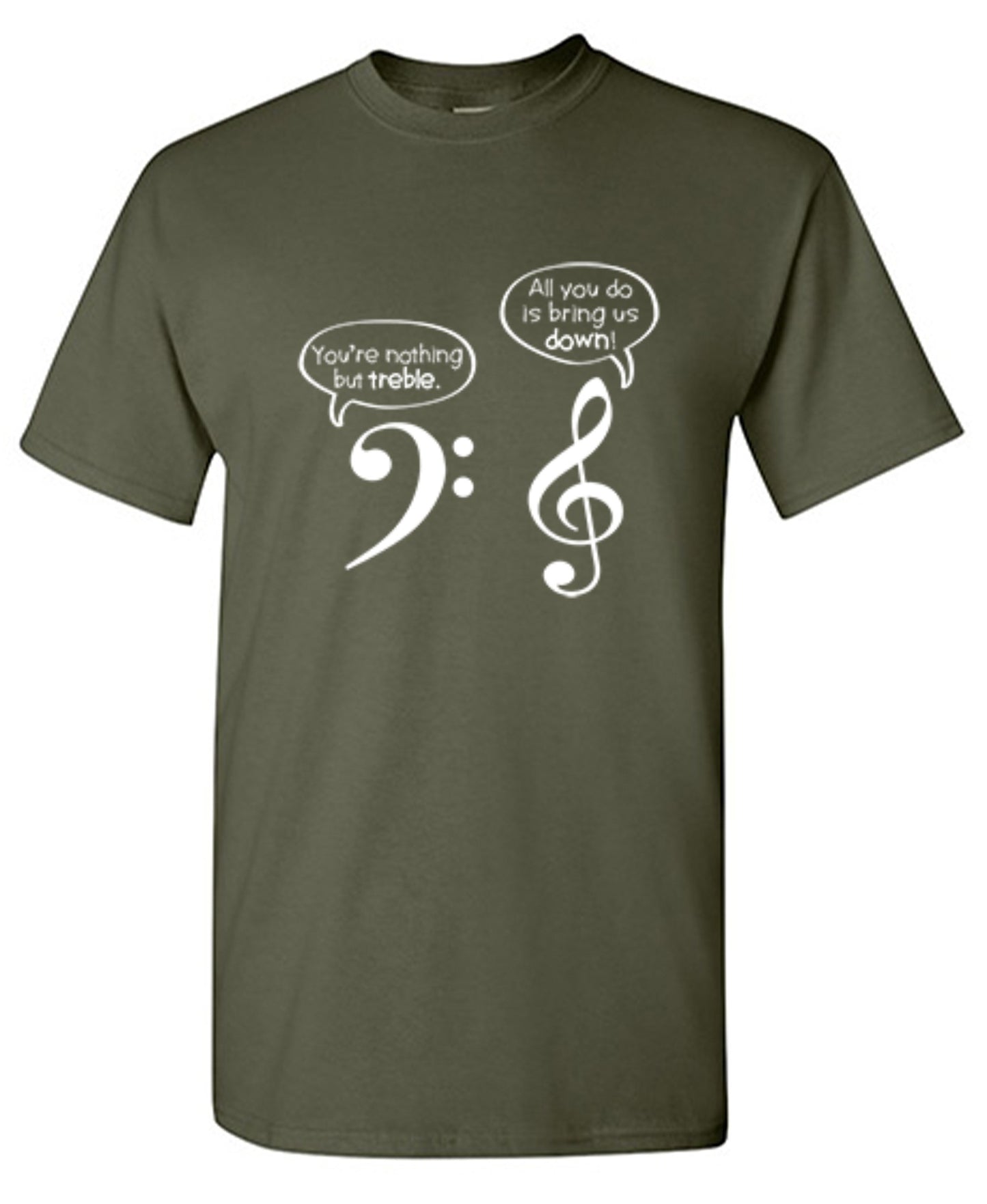 Funny T-Shirts design "You Are Nothing But Treble"