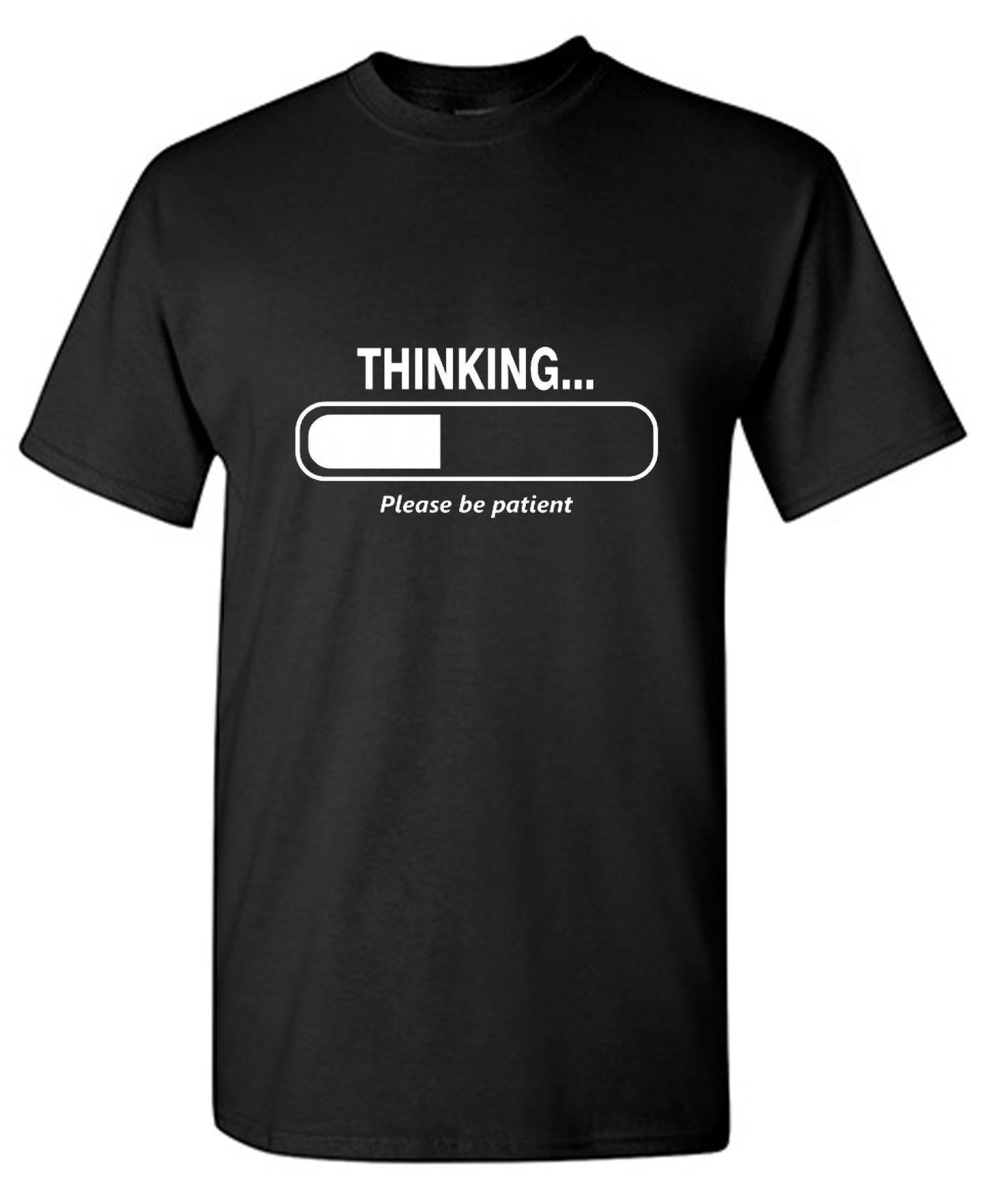 Funny T-Shirts design "Thinking Please Be Patient"