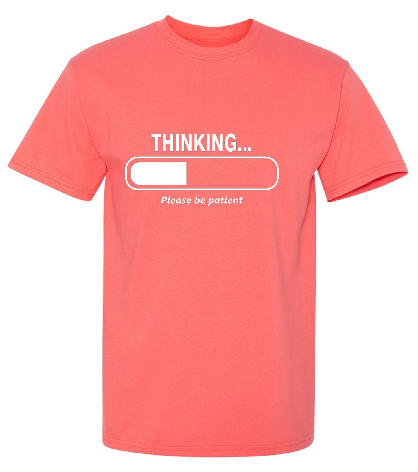 Funny T-Shirts design "Thinking Please Be Patient"