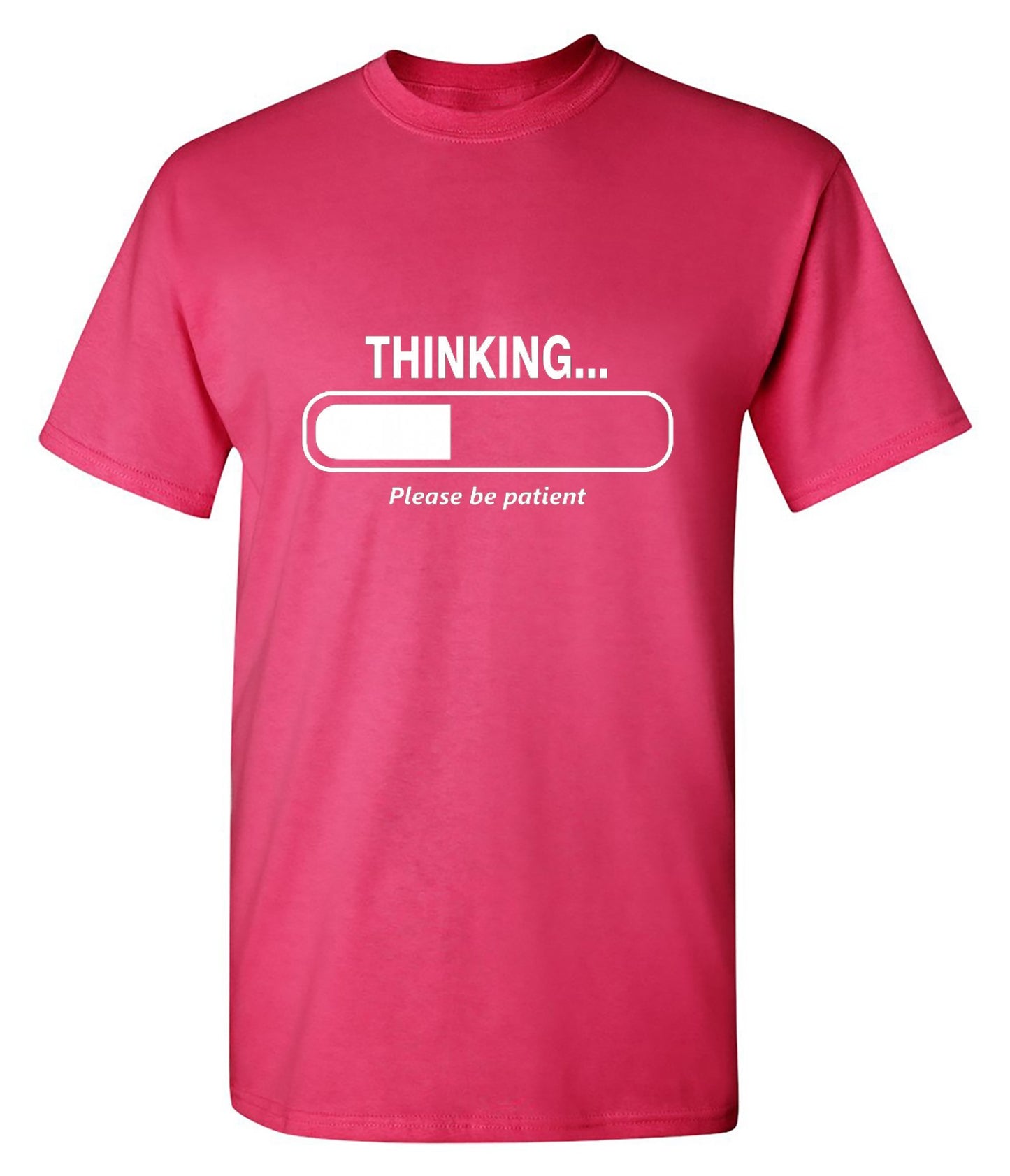 Funny T-Shirts design "Thinking Please Be Patient"