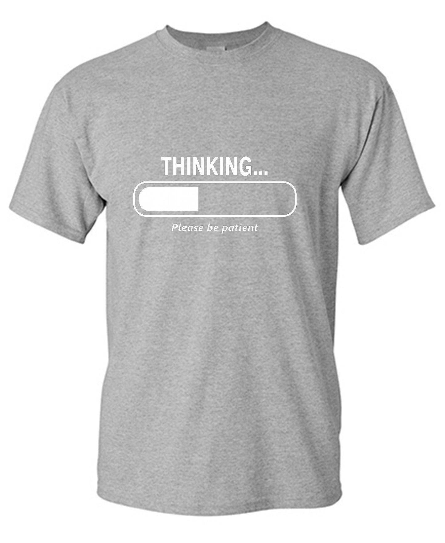 Funny T-Shirts design "Thinking Please Be Patient"