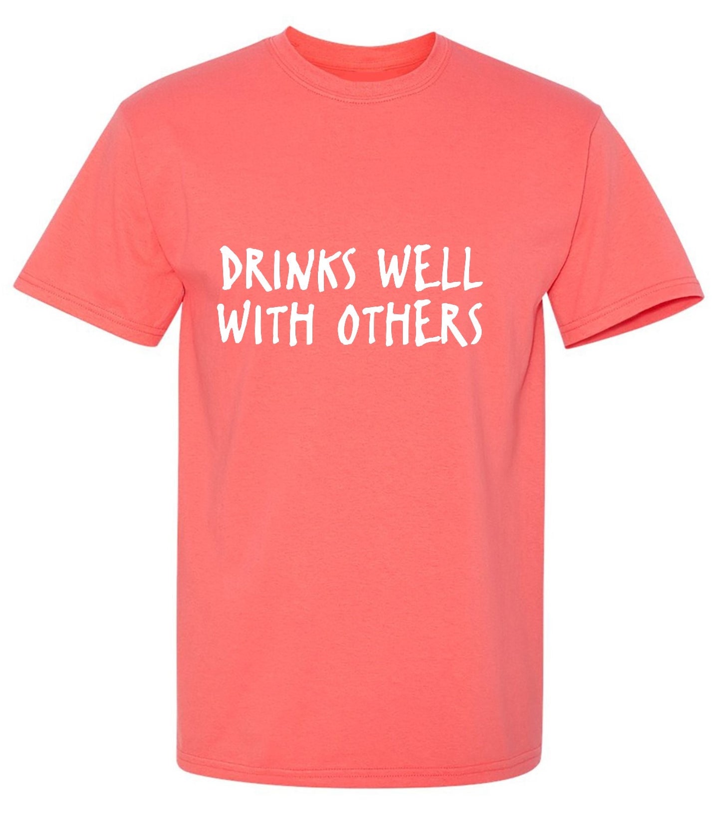 Funny T-Shirts design "Drinks Well With Others"