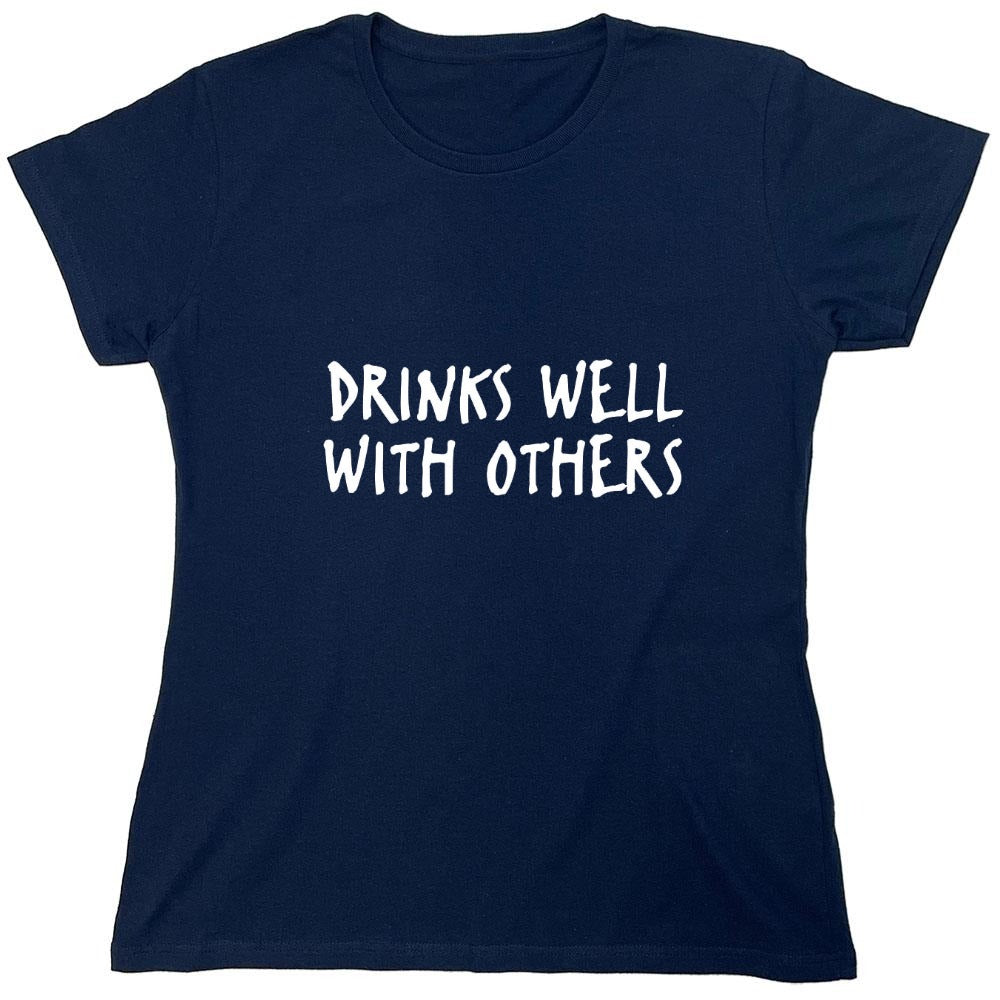 Funny T-Shirts design "Drinks Well With Others - Womens"