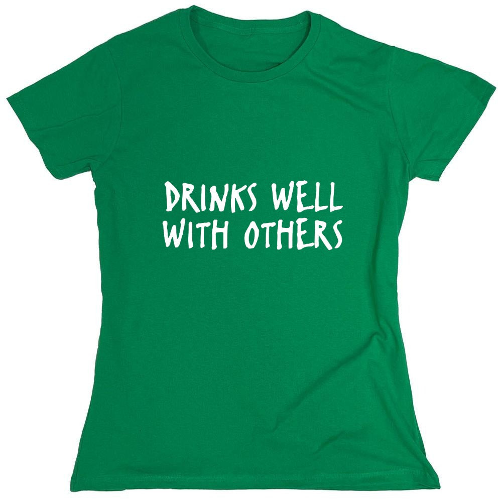 Funny T-Shirts design "Drinks Well With Others - Womens"