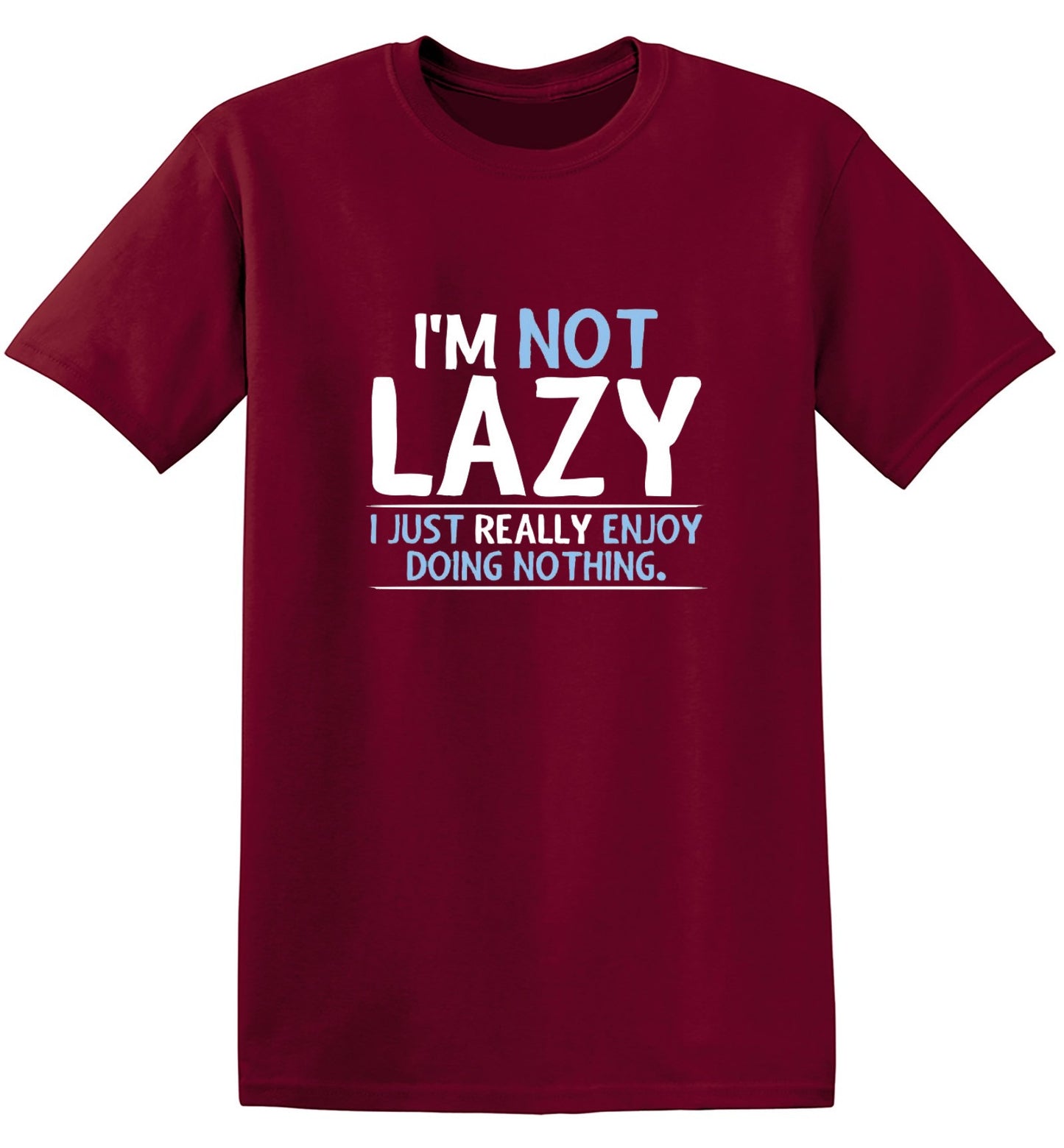 Funny T-Shirts design "I'm Not Lazy, I Just Enjoy Doing Nothing"