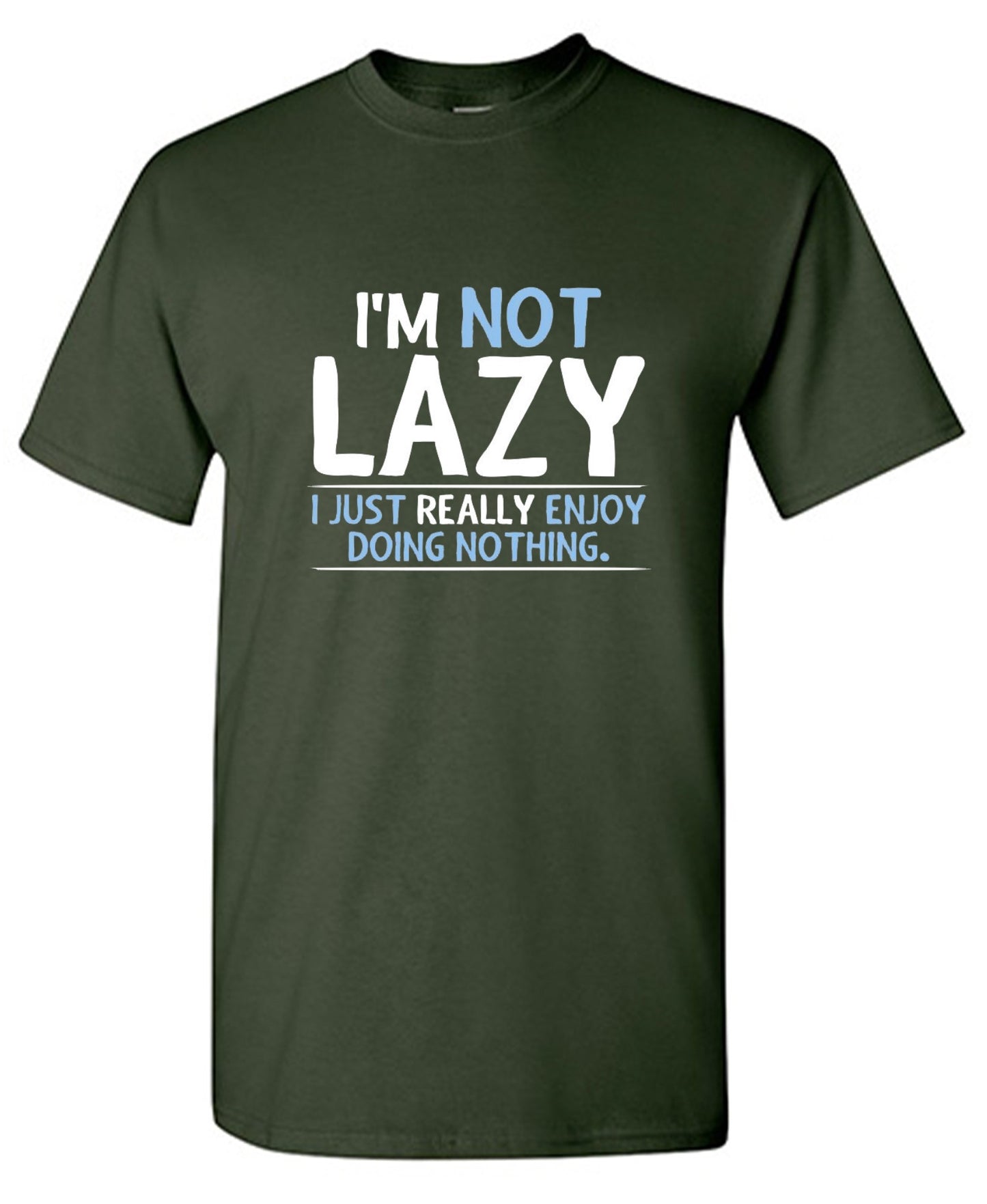 Funny T-Shirts design "I'm Not Lazy, I Just Enjoy Doing Nothing"
