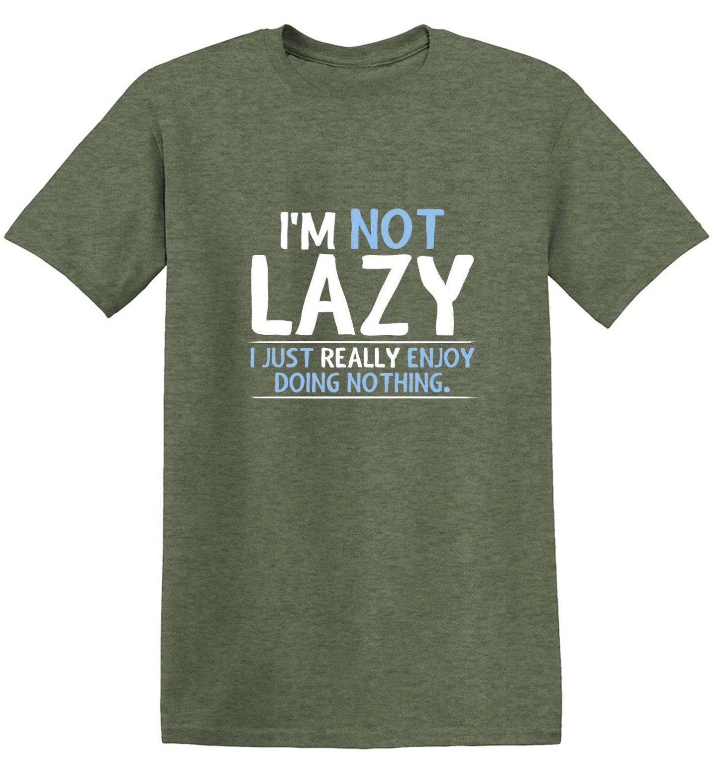 Funny T-Shirts design "I'm Not Lazy, I Just Enjoy Doing Nothing"