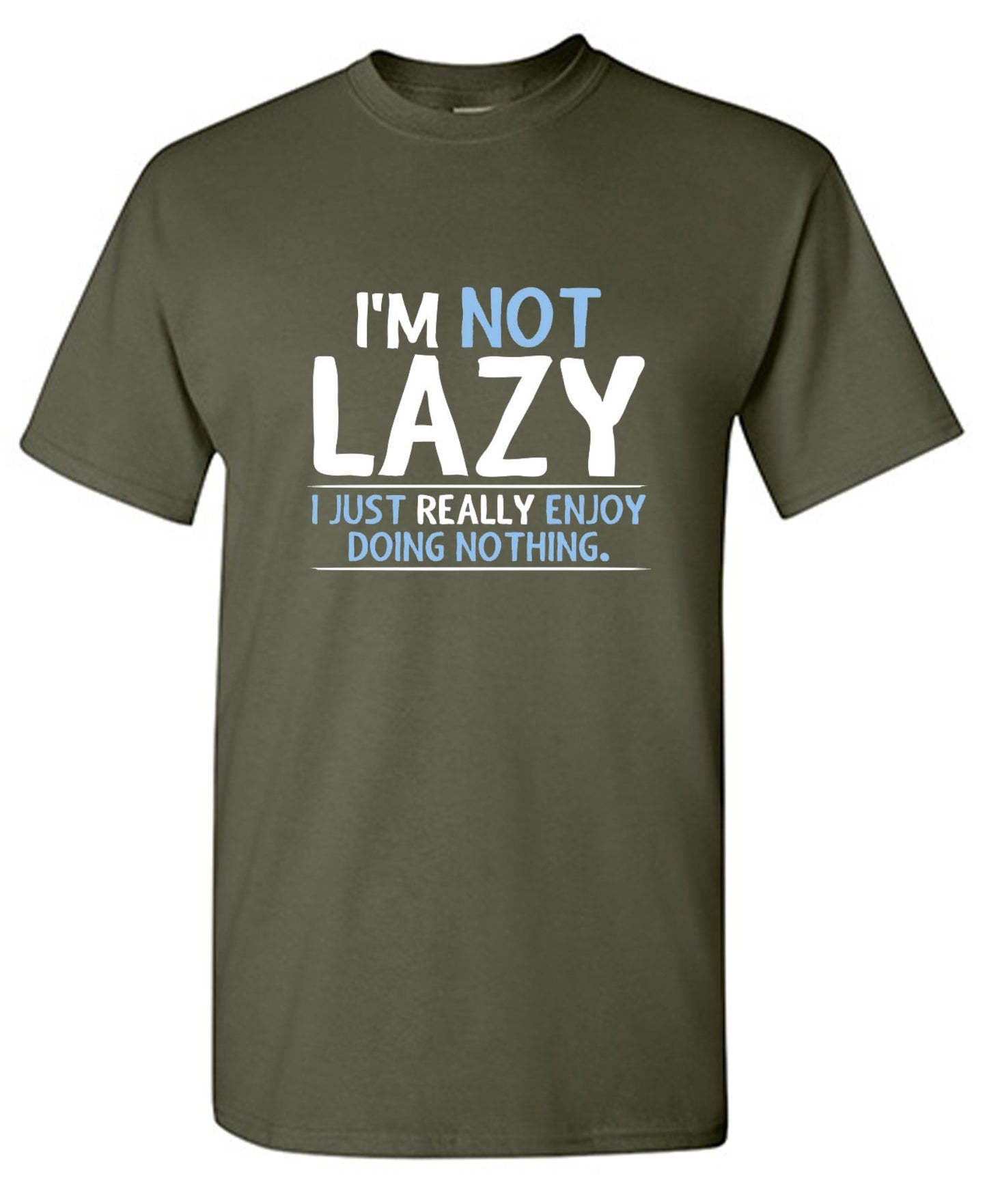 Funny T-Shirts design "I'm Not Lazy, I Just Enjoy Doing Nothing"