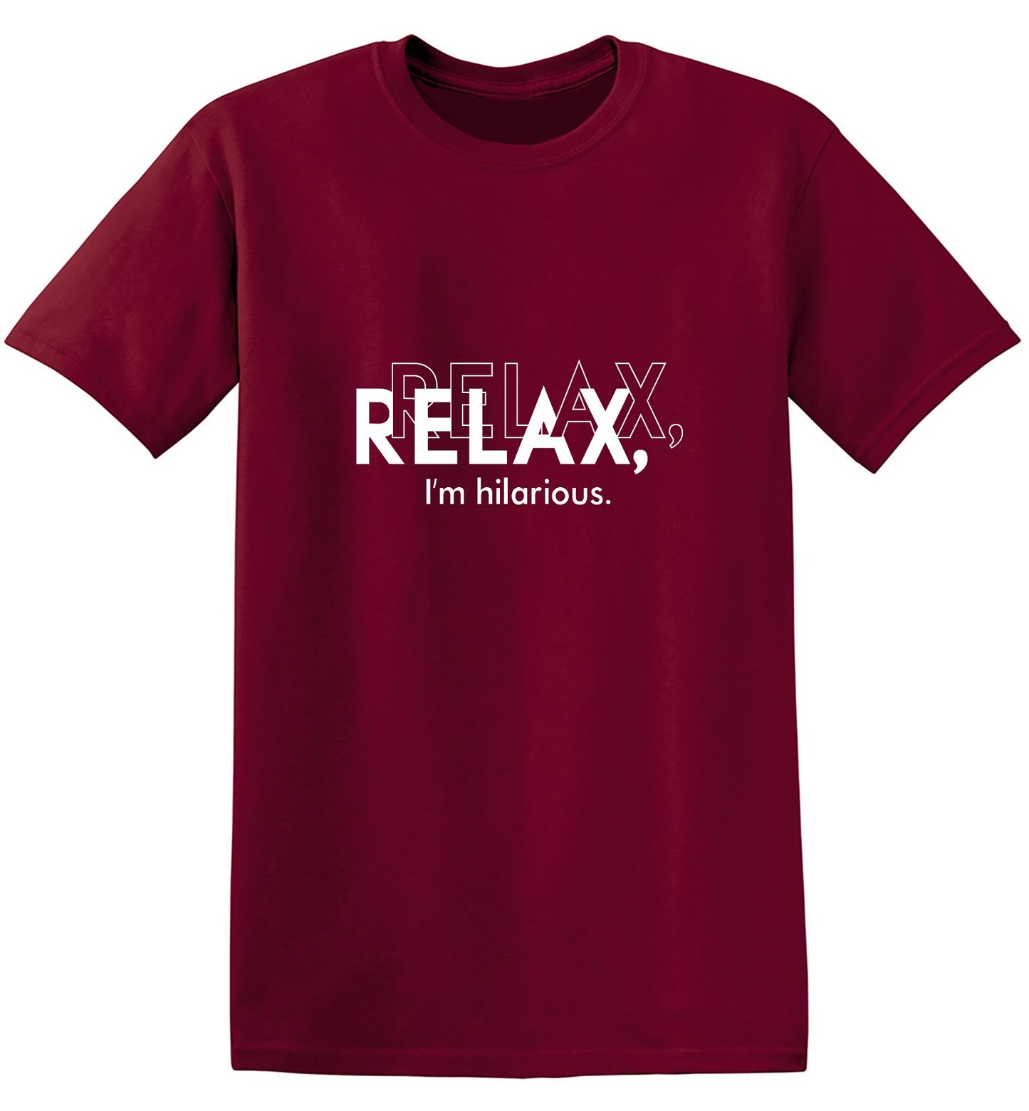 Funny T-Shirts design "Relax, I'm Hilarious T-Shirt"