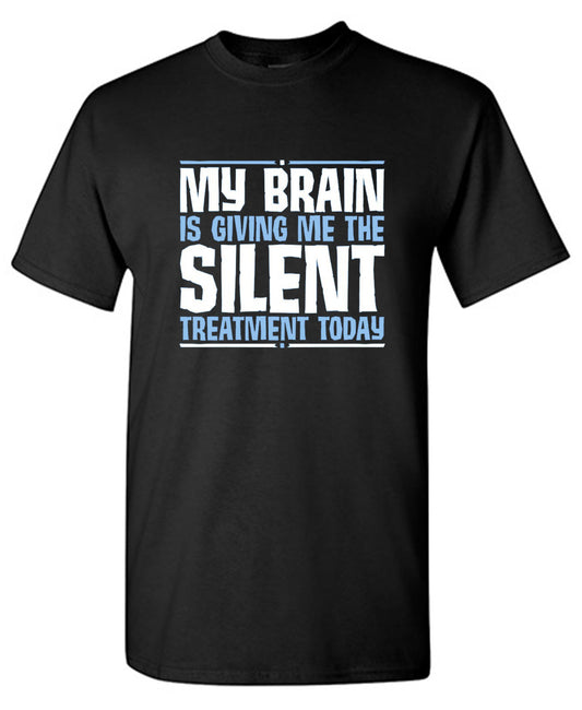 Funny T-Shirts design "My Brain Is Giving Me The Silent Treatment - Youth"