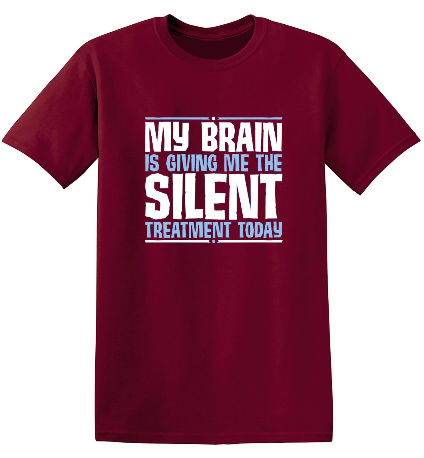 Funny T-Shirts design "My Brain Is Giving Me The Silent Treatment"