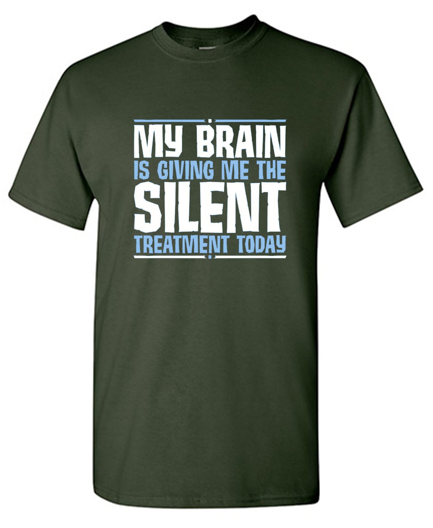 Funny T-Shirts design "My Brain Is Giving Me The Silent Treatment"