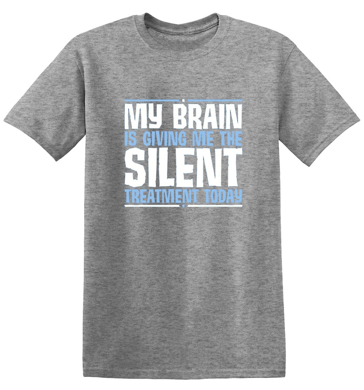 Funny T-Shirts design "My Brain Is Giving Me The Silent Treatment"